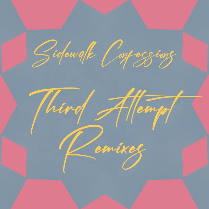 Kohib: Sidewalk Confessions (Third Attempt Remixes)